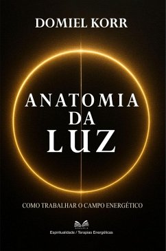 Cover Anatomia da Luz - Como Trabalhar o Campo Energético (eBook, ePUB)