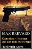Kommissar Leprince und das tödliche Rezept: Frankreich Krimi (eBook, ePUB)