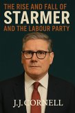 The Rise & Fall of Starmer and The Labour Party (eBook, ePUB) The Rise & Fall of Starmer and The Labour Party (eBook, ePUB)