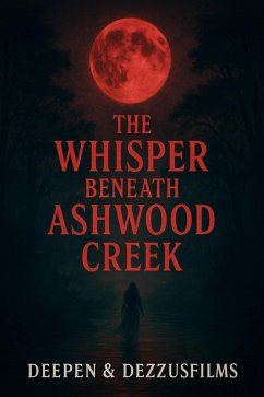 Cover The Whisper Beneath Ashwood Creek (The Hollow Veil Chronicles, #1) (eBook, ePUB)