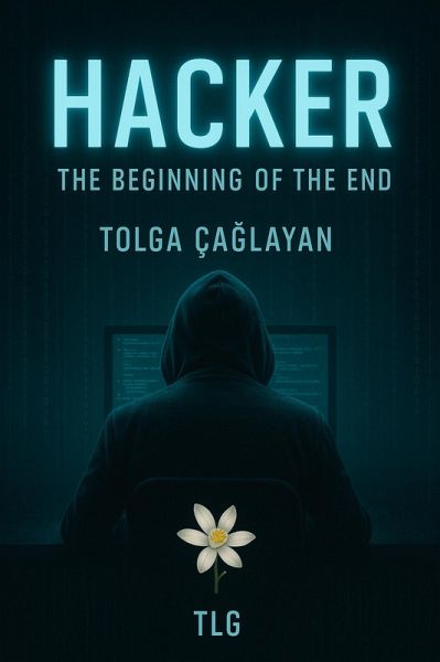 Hacker The Beginning of the End (eBook, ePUB) Hacker The Beginning of the End (eBook, ePUB)