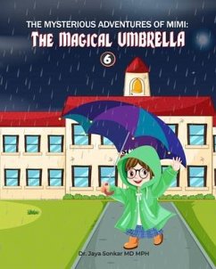 The Mysterious Adventures of Mimi The Magical Umbrella (eBook, ePUB) - Sonkar, Jaya The Mysterious Adventures of Mimi The Magical Umbrella (eBook, ePUB) - Sonkar, Jaya