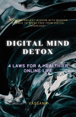Cover Digital Mind Detox: 4 Laws for a Healthier Online Life (eBook, ePUB)