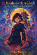 My Monster Is a Glitch - Volume 1: The... - Bild 1