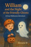 William and the Night of the Friendly Ghosts (Halloween, #1.1) (eBook, ePUB) William and the Night of the Friendly Ghosts (Halloween, #1.1) (eBook, ePUB)