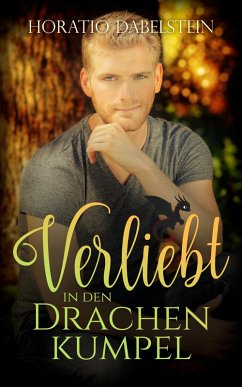 Verliebt in den Drachenkumpel (eBook, ePUB) - Dabelstein, Horatio; Rast, Tanja
