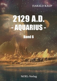 2129 A.D. Aquarius (eBook, ePUB) - Kaup, Harald