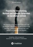 Psychische Erschöpfung, Burnout und toxische Dynamiken im beruflichen Umfeld (eBook, ePUB)
