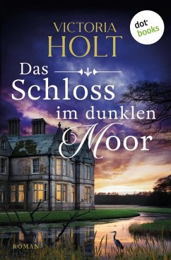 Das Schloss im dunklen Moor (eBook, ePUB) - Holt, Victoria