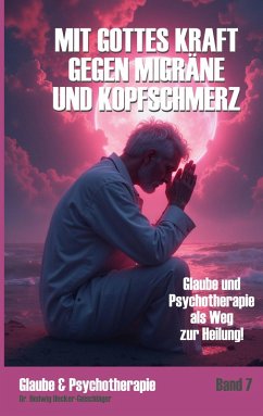 Cover Mit Gottes Kraft gegen Migräne und Kopfschmerz: (eBook, ePUB)