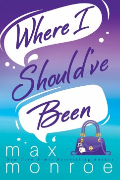 Where I Should've Been (eBook, ePUB) - Monroe, Max