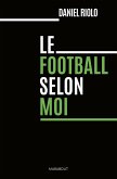 Le football selon moi (eBook, ePUB) Le football selon moi (eBook, ePUB)
