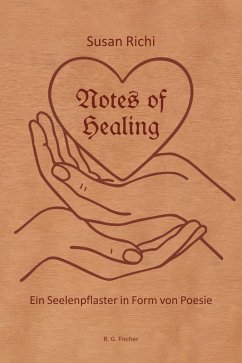Notes of Healing - Ein Seelenpflaster in Form von Poesie (eBook, ePUB) Cover Notes of Healing - Ein Seelenpflaster in Form von Poesie (eBook, ePUB)
