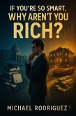 If You're So Smart, Why Aren't You Rich? (eBook, ePUB)