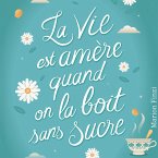 La vie est amère quand on la boit sans sucre (MP3-Download)