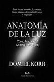 Anatomía de la Luz - Cómo Trabajar el Campo Energético (eBook, ePUB)