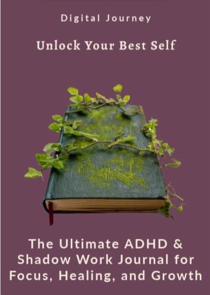 Unlock Your Best Self: The Ultimate ADHD & Shadow Work Journal for Focus, Healing, and Growth (Mindset Masters) (eBook, ePUB)