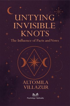 Cover Untying Invisible Knots - The Influence of Pacts and Vows (eBook, ePUB)