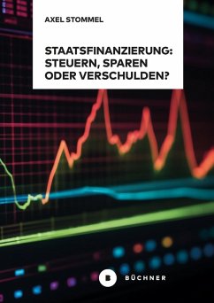 Cover Staatsfinanzierung: Steuern, Sparen oder Verschulden? (eBook, ePUB)