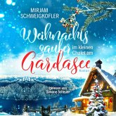 Weihnachtszauber im kleinen Chalet am Gardasee (MP3-Download)