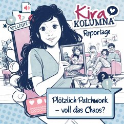 Cover Kira Kolumna, Kira Kolumna Reportage, Plötzlich Patchwork - voll das Chaos? (MP3-Download)