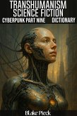 Transhumanism - Cyberpunk Part 9 Dictionary (Grow Your Vocabulary) (eBook, ePUB) Transhumanism - Cyberpunk Part 9 Dictionary (Grow Your Vocabulary) (eBook, ePUB)