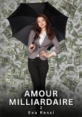 Amour Milliardaire. 2 (eBook, ePUB)