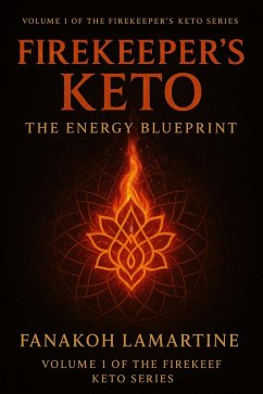 The Energy Blueprint : The Ketogenic Diet (1, #1) (eBook, ePUB) - Lamartine, Fanakoh The Energy Blueprint : The Ketogenic Diet (1, #1) (eBook, ePUB) - Lamartine, Fanakoh
