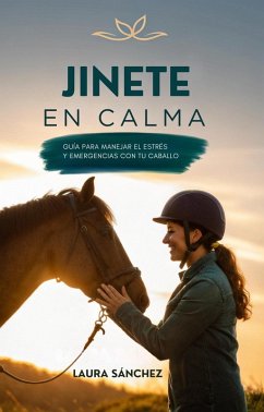 Cover Jinete En Calma: Guía Para Manejar El Estrés Y Emergencias Con Tu Caballo (eBook, ePUB)