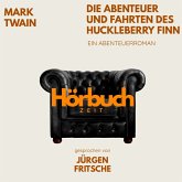 Die Abenteuer und Fahrten des Huckleberry Finn. Ein Abenteuer-Roman. (MP3-Download)
