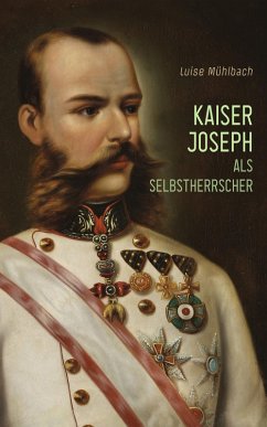 Cover Kaiser Joseph als Selbstherrscher (eBook, ePUB)