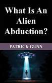 What Is An Alien Abduction? (eBook, ePUB) What Is An Alien Abduction? (eBook, ePUB)