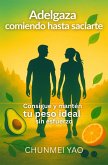 Adelgaza comiendo hasta saciarte (eBook, ePUB) Adelgaza comiendo hasta saciarte (eBook, ePUB)