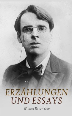 Erzählungen und Essays (eBook, ePUB) - Yeats, William Butler