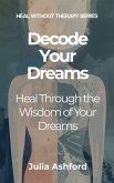 Decode Your Dreams (Heal Without Therapy, #4) (eBook, ePUB)