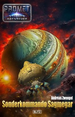 Raumschiff Promet - Sternenabenteuer 14: Sonderkommando Sagmegar (eBook, ePUB) - Zwengel, Andreas