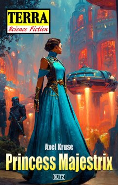 Cover Terra - Science Fiction 19: Princess Majestrix (eBook, ePUB)