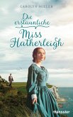 Die erstaunliche Miss Hatherleigh (eBook, ePUB) Die erstaunliche Miss Hatherleigh (eBook, ePUB)
