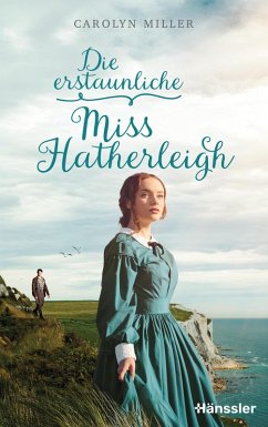 Die erstaunliche Miss Hatherleigh (eBook, ePUB) - Miller, Carolyn