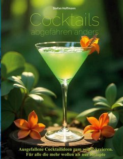 Cocktails abgefahren anders (eBook, ePUB) - Hoffmann, Stefan