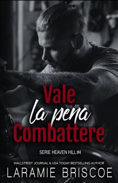 Cover Vale la pena Combattere (Serie Heaven Hill, #4) (eBook, ePUB)