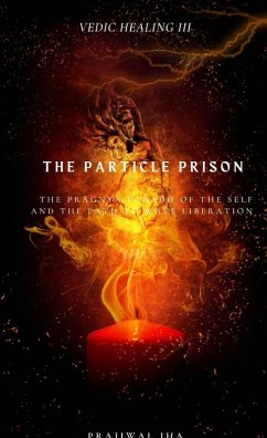 Cover Vedic Healing III The Particle Prison (eBook, ePUB)