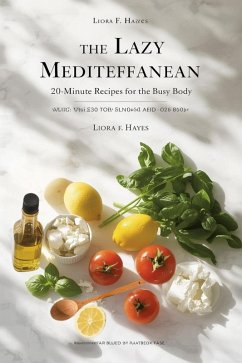 Cover The Lazy Mediterranean: 20-Minute Recipes for the Busy Body (eBook, ePUB)
