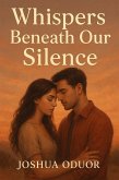Whispers Beneath Our Silence (eBook, ePUB)