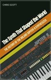 The Synth That Shaped the World The History of the Roland Jupiter-8 Synthesizer (eBook, ePUB)