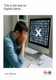 This is the Way to: Digital Clarity (eBook, ePUB)