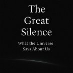 The Great Silence What the Universe Says About Us (eBook, ePUB)