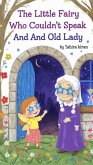 The Little Fairy Who Couldn't Speak And Old Lady (eBook, ePUB)