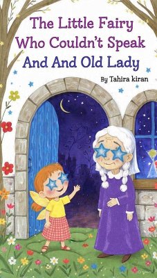 The Little Fairy Who Couldn't Speak And Old Lady (eBook, ePUB) - Kiran, Tahira