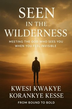 Cover Seen in The Wilderness: Meeting The God who Sees You When You Feel Invisible (eBook, ePUB)